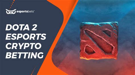 dota 2 esports crypto betting - esports betting sites